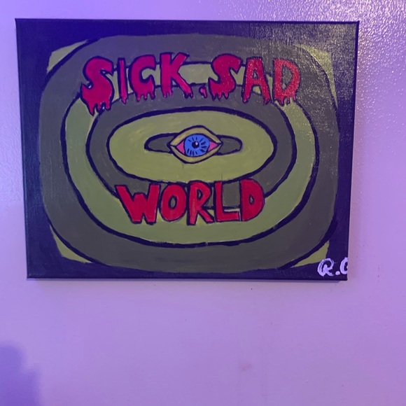 It’s a sick, sad , world . - Picture 2 of 4